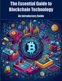 The Essential Guide to Blockchain Technology (eBook, ePUB) The Essential Guide to Blockchain Technology (eBook, ePUB)
