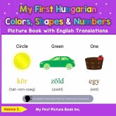 My First Hungarian Colors, Shapes & Numbers Picture Book with English Translations (Teach & Learn Basic Hungarian words for Children, #4) (eBook, ePUB) My First Hungarian Colors, Shapes & Numbers Picture Book with English Translations (Teach & Learn Basic Hungarian words for Children, #4) (eBook, ePUB)