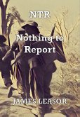 NTR: Nothing to Report (eBook, ePUB) NTR: Nothing to Report (eBook, ePUB)