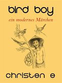 Bird Boy - Ein modernes Märchen (eBook, ePUB)