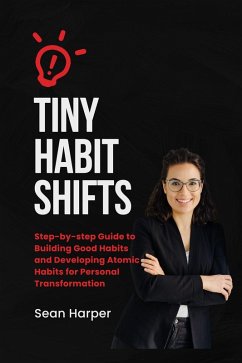 Tiny Habit Shifts (eBook, ePUB) - Harper, Sean