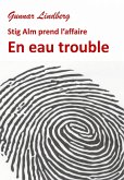 En eau trouble (Neuf affaires pour Stig Alm, #2) (eBook, ePUB) En eau trouble (Neuf affaires pour Stig Alm, #2) (eBook, ePUB)