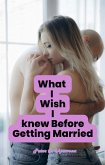 What I Wish I Knew Before Getting Married (Marriage Mantters, #1) (eBook, ePUB)