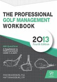 Professional Golf Management (PGM) Practice Question Workbook: A Supplement to PGM Coursework for Levels 1, 2, and 3 (4th Edition) (eBook, ePUB) Professional Golf Management (PGM) Practice Question Workbook: A Supplement to PGM Coursework for Levels 1, 2, and 3 (4th Edition) (eBook, ePUB)