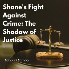 Shane's Fight Against Crime: The Shadow Of Justice (eBook, ePUB) - Bongani, Sambo