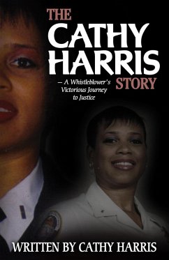 The Cathy Harris Story: A Whistleblower's Victorious Journey to Justice (eBook, ePUB) - Harris, Cathy