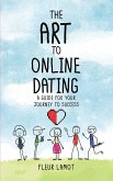The Art To Online Dating (eBook, ePUB) The Art To Online Dating (eBook, ePUB)