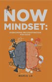 The NOW Mindset: Overcoming Procrastination for Good (eBook, ePUB)
