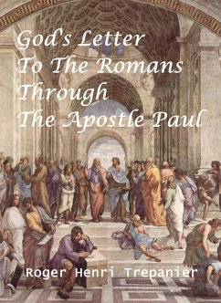 Cover God's Letter To The Romans Through The Apostle Paul (The Word Of God Library, #22) (eBook, ePUB)