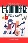 The Ultimate E-commerce Playbook: Winning Strategies for Online Retail (eBook, ePUB) The Ultimate E-commerce Playbook: Winning Strategies for Online Retail (eBook, ePUB)