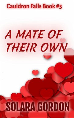 A Mate of Their Own (Cauldron Falls, #5) (eBook, ePUB) - Gordon, Solara