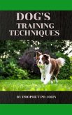 Dog's Training Techniques (eBook, ePUB)