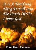 It Is A Terrifying Thing To Fall Into The Hands Of The Living God! (The Truth Seeker's Library, #27) (eBook, ePUB)