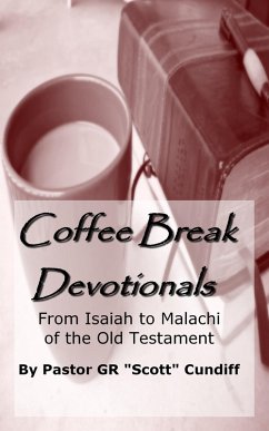 Coffee Break Devotionals: From Isaiah to Malachi of the Old Testament (eBook, ePUB) - Cundiff, GR "Scott"