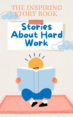 Cover The Inspiring Story Book: Stories About Hard Work (Stories for Children) (eBook, ePUB)