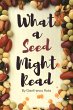 What a Seed Might Read (eBook, ePUB) - Bild 1