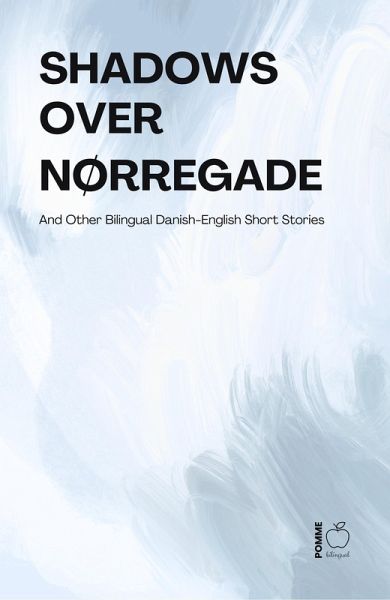 Shadows Over Nørregade And Other Bilingual Danish-English Short Stories (eBook, ePUB)