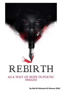 Rebirth as a Way of Hope in Poetic Images (eBook, ePUB) - Al-Wazeer, Abd Alrahmain