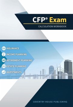 CFP Exam Calculation Workbook: 400+ Calculations to Prepare for the CFP Exam (2019 Edition) (eBook, ePUB) - Publishing, Coventry House