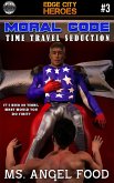 Moral Code #3: Time Travel Seduction (eBook, ePUB) Moral Code #3: Time Travel Seduction (eBook, ePUB)