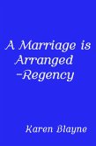 A Marriage is Arranged - Regency (eBook, ePUB)