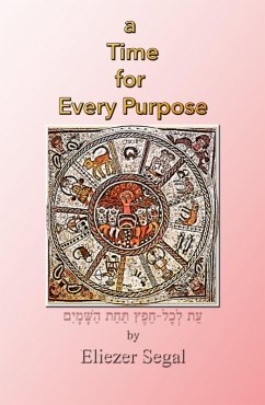 A Time for Every Purpose (eBook, ePUB) - Segal, Eliezer