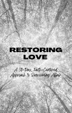 Restoring Love: A 30-Day Faith-Centered Approach to Overcoming Affair (eBook, ePUB) Restoring Love: A 30-Day Faith-Centered Approach to Overcoming Affair (eBook, ePUB)