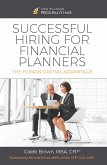 Successful Hiring for Financial Planners: The Human Capital Advantage (eBook, ePUB) Successful Hiring for Financial Planners: The Human Capital Advantage (eBook, ePUB)