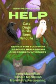 How People Can Help Cats, Dogs, Birds, Bees and Wildlife: Advice For You From Rescues, Rehabbers and Conservationists (eBook, ePUB)