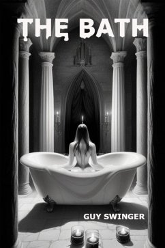 The Bath (S4M, #1) (eBook, ePUB) - Swinger, Guy The Bath (S4M, #1) (eBook, ePUB) - Swinger, Guy