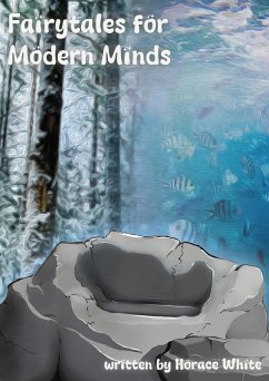 Fairytales for Modern Minds (eBook, ePUB) - White, Horace