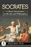 Socrates: A Short Introduction to His Life and Philosophy (eBook, ePUB)