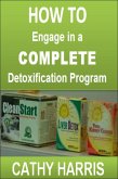 How To Engage in a Complete Detoxification Program [Article] (eBook, ePUB)