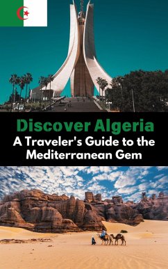 Discover Algeria : A Traveler's Guide to the Mediterranean Gem (eBook, ePUB) - Kaushalya, Ruchini