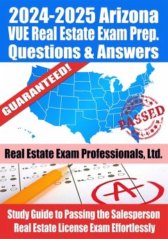 2024-2025 Arizona VUE Real Estate Exam Prep Questions & Answers: Study Guide to Passing the Salesperson Real Estate License Exam Effortlessly (eBook, ePUB) - Ltd., Real Estate Exam Professionals