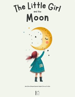 Cover The Little Girl and the Moon And Other Bilingual Spanish-English Stories for Kids (eBook, ePUB)