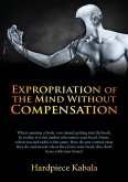 Expropriation Of The Mind Without Compensation (eBook, ePUB) Expropriation Of The Mind Without Compensation (eBook, ePUB)