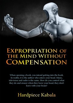 Expropriation Of The Mind Without Compensation (eBook, ePUB) Cover Expropriation Of The Mind Without Compensation (eBook, ePUB)