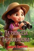 La Princesa Exploradora (Cuentos Infantiles, #14) (eBook, ePUB)