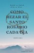 Cómo Rezar el Santo Rosario Cada día.... - Bild 1