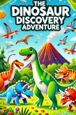The Dinosaur Discovery Adventure (DISCOVERY SERIES) (eBook, ePUB) The Dinosaur Discovery Adventure (DISCOVERY SERIES) (eBook, ePUB)