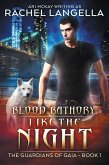 Blood Bathory: Like the Night (The Guardians of Gaia, #1) (eBook, ePUB) Blood Bathory: Like the Night (The Guardians of Gaia, #1) (eBook, ePUB)