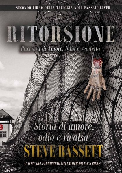 RITORSIONE - Racconti di Amore, Odio e Vendetta (Passaic River Trilogy, #2) (eBook, ePUB)