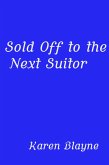 Sold Off to the Next Suitor (eBook, ePUB)