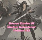 Horror Stories Of Shalom Kolontarov Volume 18 (eBook, ePUB)