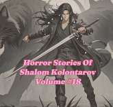 Horror Stories Of Shalom Kolontarov Volume 18 (eBook, ePUB)