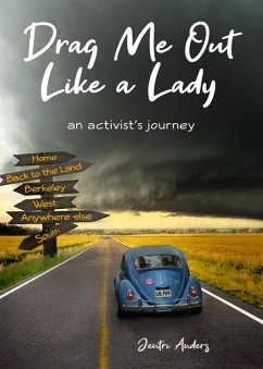 Drag Me Out Like a Lady: An Activist's Journey (eBook, ePUB) - Anders, Jentri