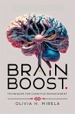Brain Boost: Techniques for Cognitive Enhancement (eBook, ePUB) Brain Boost: Techniques for Cognitive Enhancement (eBook, ePUB)