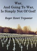 War, And Going To War, Is Simply Not Of God! (The Truth Seeker's Library, #14) (eBook, ePUB) War, And Going To War, Is Simply Not Of God! (The Truth Seeker's Library, #14) (eBook, ePUB)