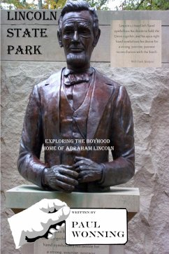 Lincoln State Park (Indiana State Park Travel Guide Series, #10) (eBook, ePUB) - Wonning, Paul R.